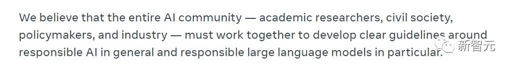 我們認為，整個人工智能社區——學術研究人員、民間社會、政策制定者和行業——必須共同努力，圍繞負責任的人工智能，特別是負責任的大型語言模型，制定明確的指導方針